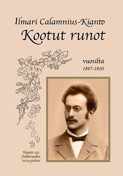Calamnius-Kianto, Ilmari - Kootut runot, ebook