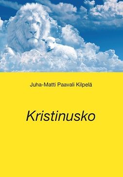 Kilpelä, Juha-Matti - Kristinusko, e-kirja