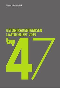 Suomen betoniyhdistys ry - by 47 Betonirakentamisen laatuohjeet 2019, ebook