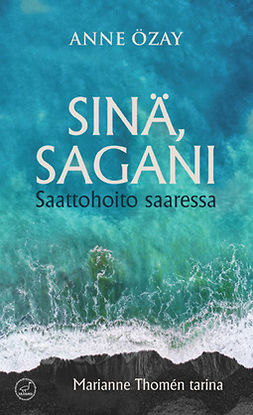 Özay, Anne - Sinä, Sagani. Saattohoito saaressa, e-bok