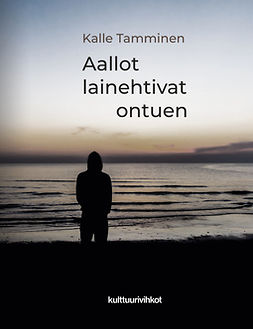 Tamminen, Kalle - Aallot lainehtivat ontuen, ebook