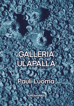 Luoma, Pauli - Galleria ulapalla, e-kirja