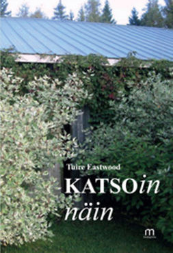 Eastwood, Tuire - Katsoin näin, e-kirja