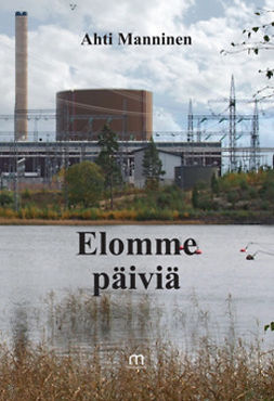 Manninen, Ahti - Elomme päiviä, e-kirja