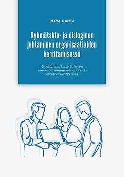 Ranta, Ritva - Ryhmätahto- ja dialoginen johtaminen organisaatioiden kehittämisessä, e-kirja