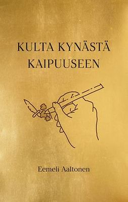 Aaltonen, Eemeli - Kulta kynästä kaipuuseen, e-kirja