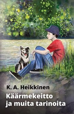K.A.Heikkinen - Käärmekeittoa ja muita tarinoita, ebook