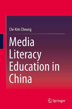 Cheung, Chi-Kim - Media Literacy Education in China, ebook