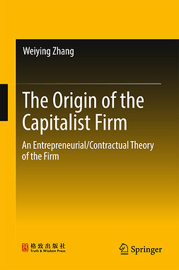 Zhang, Weiying - The Origin of the Capitalist Firm, e-kirja