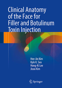 Kim, Hee-Jin - Clinical Anatomy of the Face for Filler and Botulinum Toxin Injection, e-bok