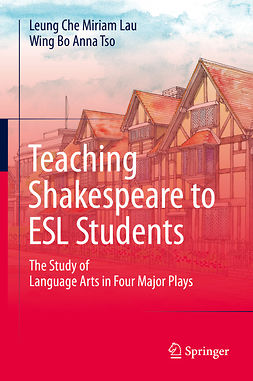 Lau, Leung Che Miriam - Teaching Shakespeare to ESL Students, e-bok