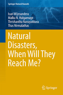 Halgamuge, Malka N. - Natural Disasters, When Will They Reach Me?, ebook