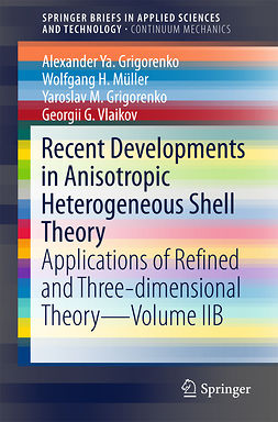 Grigorenko, Alexander Ya. - Recent Developments in Anisotropic Heterogeneous Shell Theory, e-bok