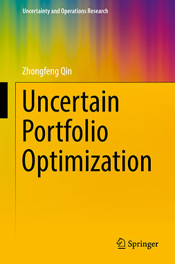 Qin, Zhongfeng - Uncertain Portfolio Optimization, ebook