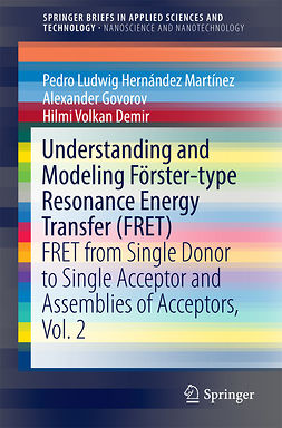 Demir, Hilmi Volkan - Understanding and Modeling Förster-type Resonance Energy Transfer (FRET), ebook
