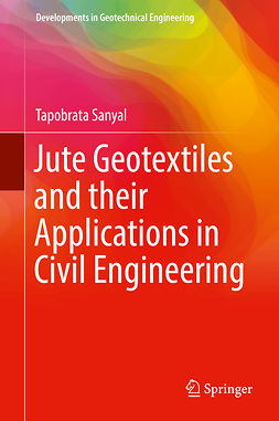 Sanyal, Tapobrata - Jute Geotextiles and their Applications in Civil Engineering, ebook