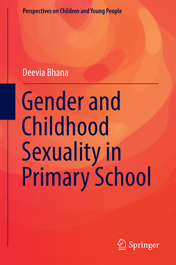 Bhana, Deevia - Gender and Childhood Sexuality in Primary School, e-kirja