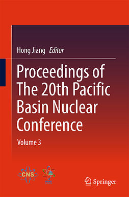 Jiang, Hong - Proceedings of The 20th Pacific Basin Nuclear Conference, ebook