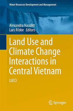 Nauditt, Alexandra - Land Use and Climate Change Interactions in Central Vietnam, e-kirja