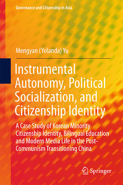 Yu, Mengyan (Yolanda) - Instrumental Autonomy, Political Socialization, and Citizenship Identity, ebook