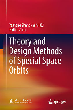 Xu, Yanli - Theory and Design Methods of Special Space Orbits, e-kirja