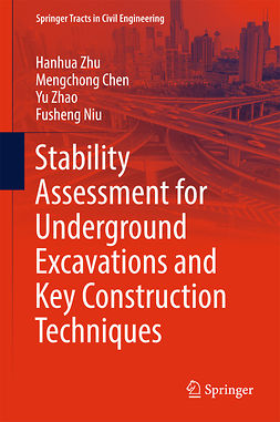 Chen, Mengchong - Stability Assessment for Underground Excavations and Key Construction Techniques, ebook