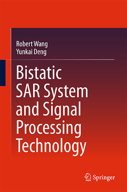 Deng, Yunkai - Bistatic SAR System and Signal Processing Technology, ebook