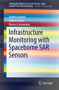 ANGHEL, ANDREI - Infrastructure Monitoring with Spaceborne SAR Sensors, ebook