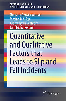 Ahmad, Norazrin Azwani - Quantitative and Qualitative Factors that Leads to Slip and Fall Incidents, ebook