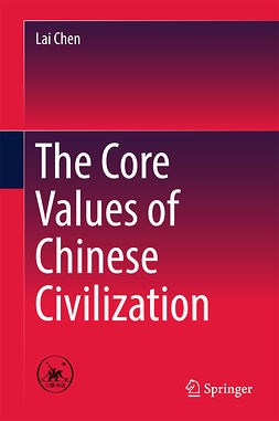 Chen, Lai - The Core Values of Chinese Civilization, e-kirja