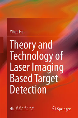 Hu, Yihua - Theory and Technology of Laser Imaging Based Target Detection, ebook