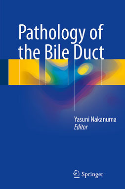 Nakanuma, Yasuni - Pathology of the Bile Duct, ebook