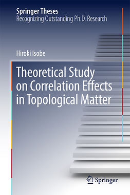 Isobe, Hiroki - Theoretical Study on Correlation Effects in Topological Matter, ebook