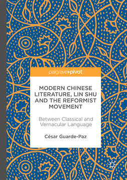 Guarde-Paz, César - Modern Chinese Literature, Lin Shu and the Reformist Movement, e-kirja