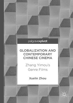 Zhou, Xuelin - Globalization and Contemporary Chinese Cinema, e-kirja