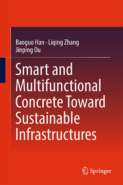 Han, Baoguo - Smart and Multifunctional Concrete Toward Sustainable Infrastructures, ebook