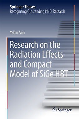 Sun, Yabin - Research on the Radiation Effects and Compact Model of SiGe HBT, e-bok