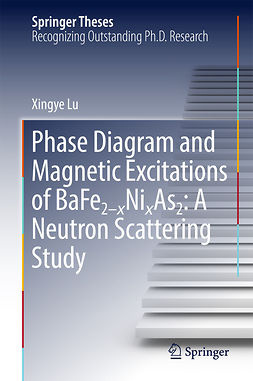 Lu, Xingye - Phase Diagram and Magnetic Excitations of BaFe2-xNixAs2: A Neutron Scattering Study, ebook