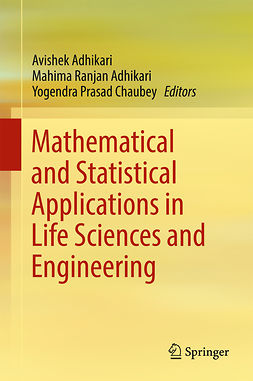 Adhikari, Avishek - Mathematical and Statistical Applications in Life Sciences and Engineering, ebook