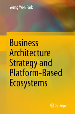 Park, Young Won - Business Architecture Strategy and Platform-Based Ecosystems, ebook