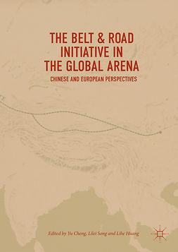 Cheng, Yu - The Belt &amp; Road Initiative in the Global Arena, e-bok