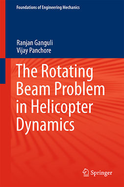 Ganguli, Ranjan - The Rotating Beam Problem in Helicopter Dynamics, e-bok