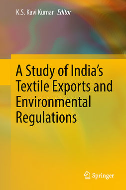Kumar, K.S. Kavi - A Study of India's Textile Exports and Environmental Regulations, ebook