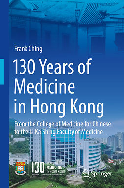 Ching, Frank - 130 Years of Medicine in Hong Kong, e-bok