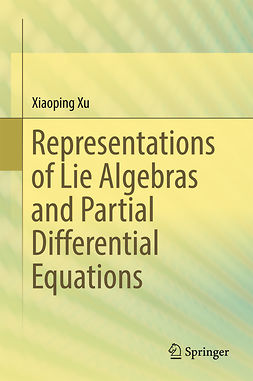 Xu, Xiaoping - Representations of Lie Algebras and Partial Differential Equations, e-bok