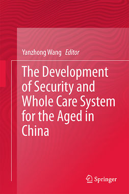 Wang, Yanzhong - The Development of Security and Whole Care System for the Aged in China, e-bok