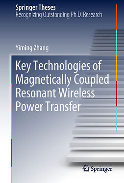 Zhang, Yiming - Key Technologies of Magnetically-Coupled Resonant Wireless Power Transfer, ebook