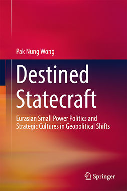 Wong, Pak Nung - Destined Statecraft, e-bok