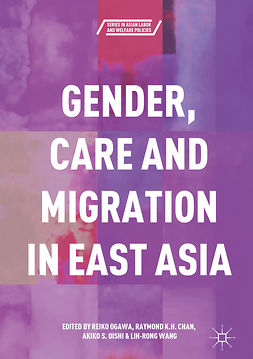 Chan, Raymond K.H. - Gender, Care and Migration in East Asia, e-kirja