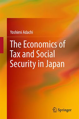 Adachi, Yoshimi - The Economics of Tax and Social Security in Japan, ebook